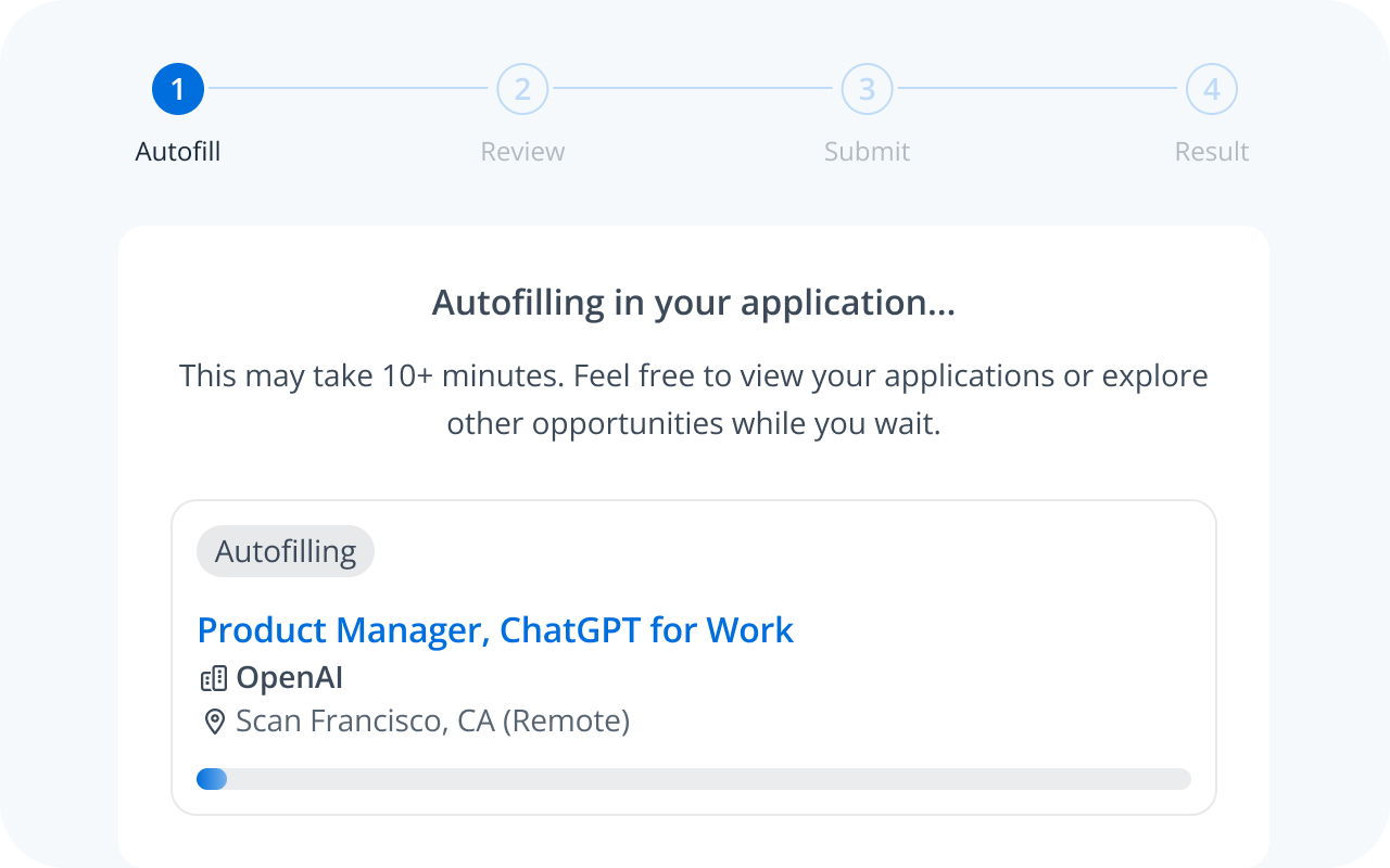 Autofilling in your application screen with a 4-step progress tracker showing step 1 Autofill active for a Product Manager role at OpenAI